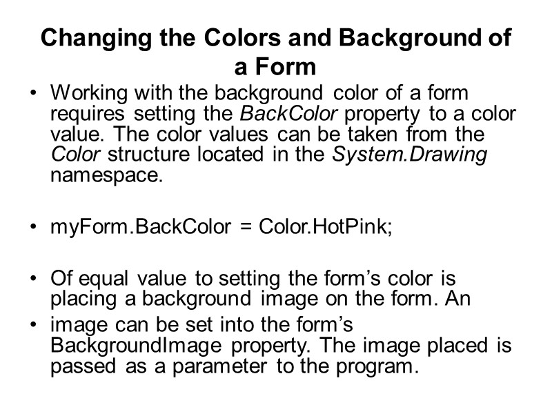 Changing the Colors and Background of a Form Working with the background color of